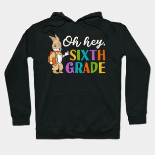 Oh Hey Sixth Grade Back to School Hoodie